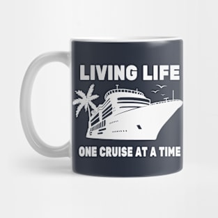 Living life one cruise at a time Mug